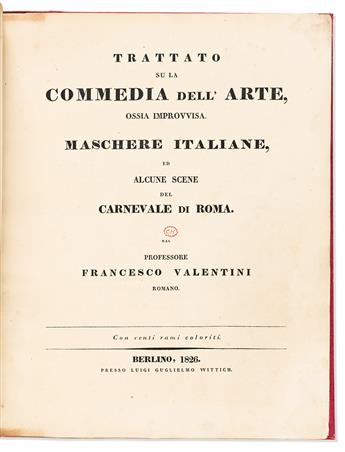 Valentini, Francesco Cosma Damiano (1789-1862) Trattato su la Commedia dell'Arte. [bound with] Abhandlung über die Comödie.